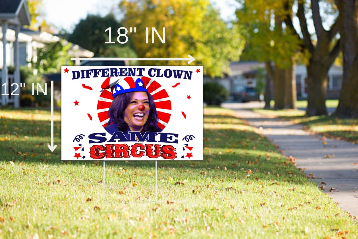 Different Clown, Same Circus Yard Sign - Anti-Kamala Sign