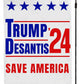 Trump and Desantis '24 Save America Garden Flag | 12"x18" Donald Trump Ron Desantis 2024 Yard Sign - 2 Flags - LiberTee Shirts
