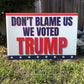 Dont Blame Us We Voted Trump Yard Sign | Anti Biden Pro Trump 18"x12" Double-Sided Lawn Sign with Metal Stake - LiberTee Shirts