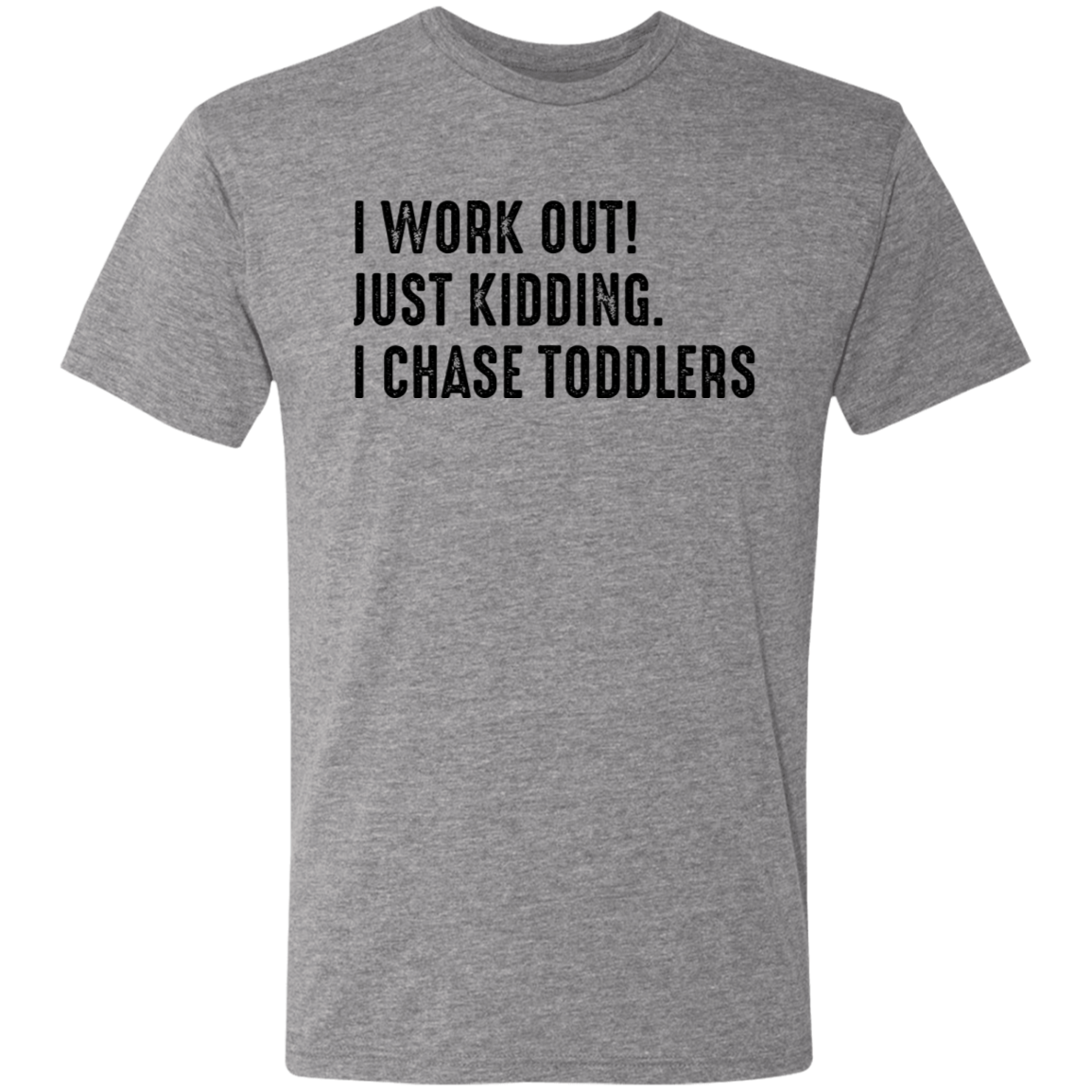 Workout, I chase toddlers CC - LiberTee Shirts