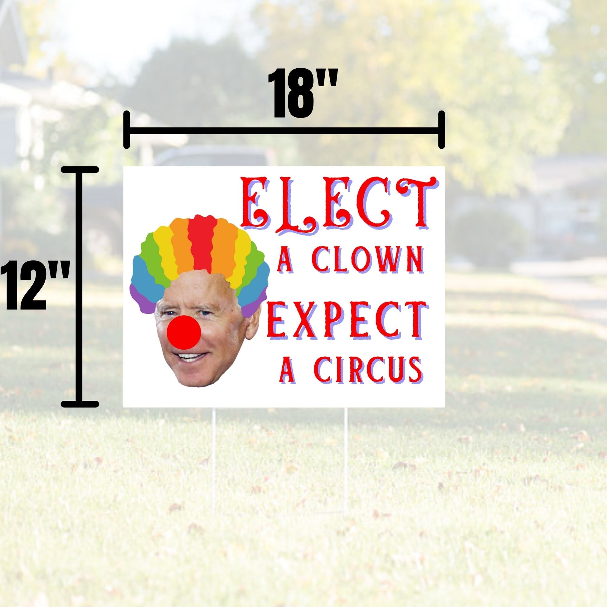 Biden is a Clown Yard Sign | Anti Joe Biden Lawn Decoration | Pro Trump 18"x12" Double-Sided Sign with Stake Made in USA - LiberTee Shirts