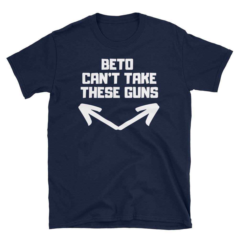 BETO Can't Take These Guns - LiberTee Shirts