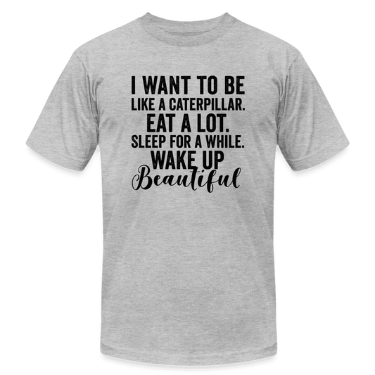 I want to be like a caterpillar t-shirt SPOD - heather gray